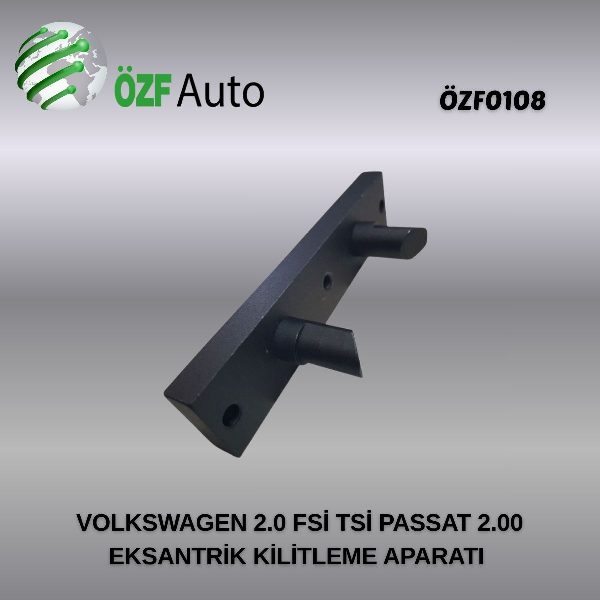 ÖZF0108 EKSANTRİK KİLİTLEME APARATI VOLKSVAGEN 2.0 FSİ TSİ PASSAT 2.00