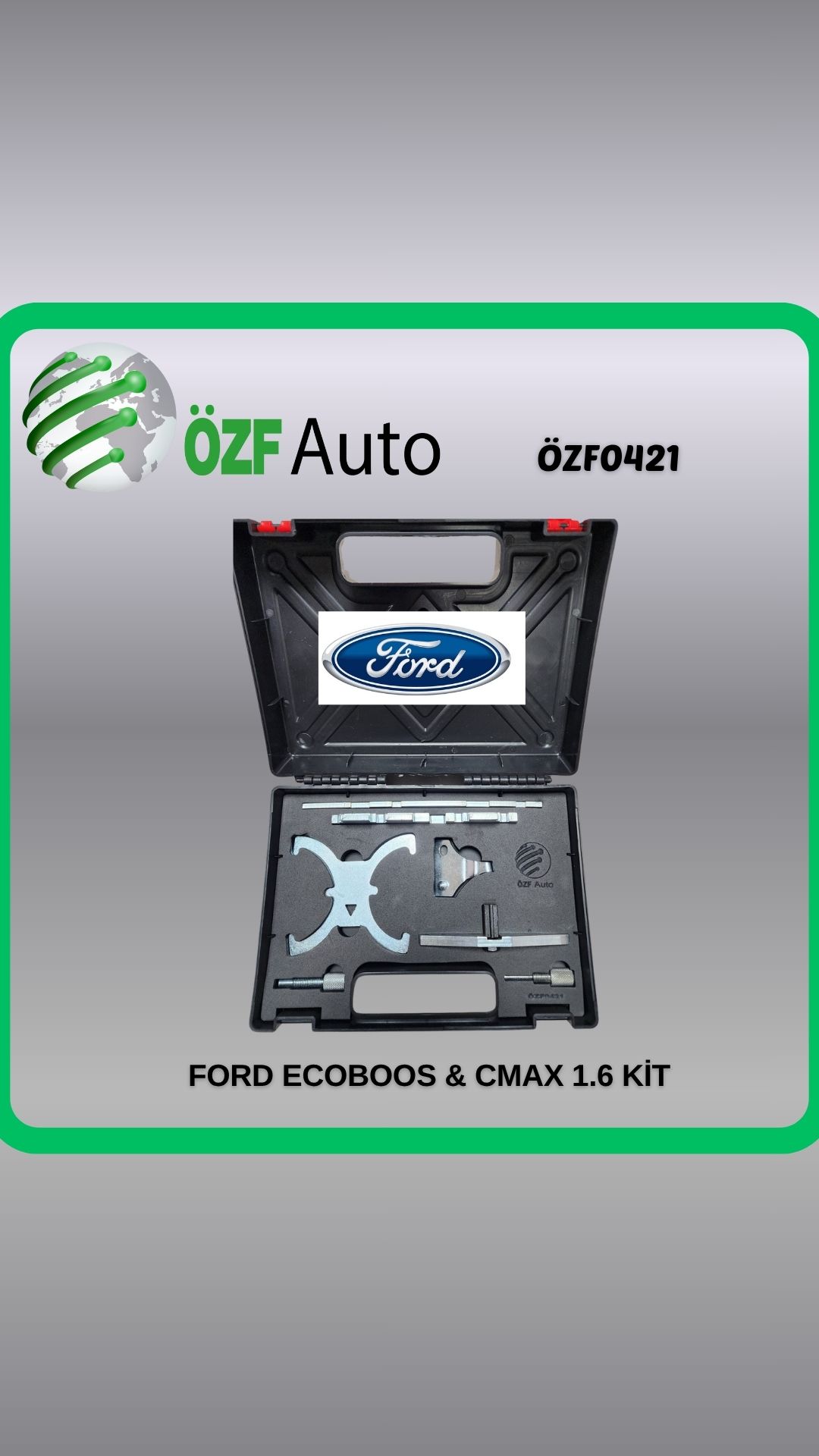 ÖZF0421 FORD ECOBOOS 1.6 + CMAX 1.6 KİT SENTE SÖKME TAKMA APARATI