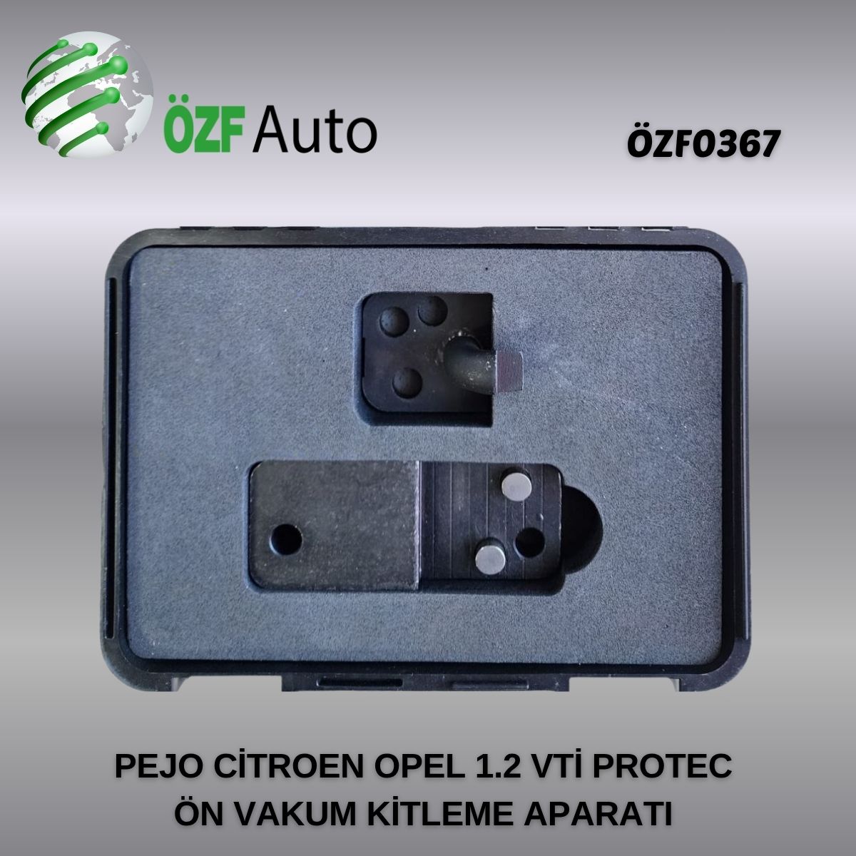 ÖZF0367 PEJO CİTROEN OPEL 1.2 VTİ PROTEC ÖN VAKUM KİTLEME APARATI